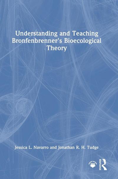 Understanding and Teaching Bronfenbrenner’s Bioecological Theory