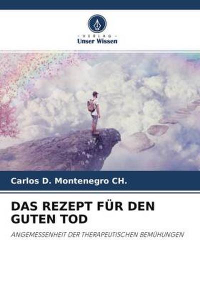 DAS REZEPT FÜR DEN GUTEN TOD