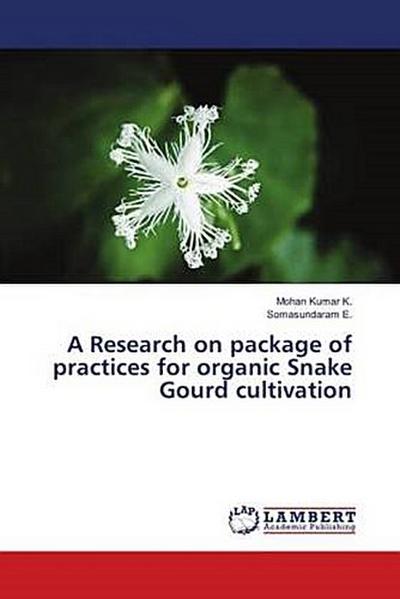 A Research on package of practices for organic Snake Gourd cultivation
