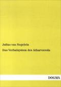 Das Verbalsystem Des Atharvaveda Julius Von Negelein Author