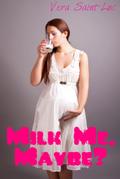 Milk Me, Maybe?