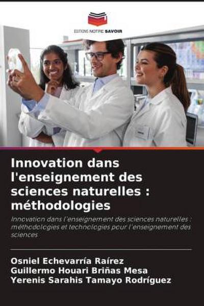 Innovation dans l’enseignement des sciences naturelles : méthodologies