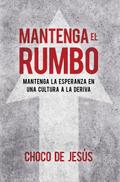 Mantenga el rumbo / Stay the Course