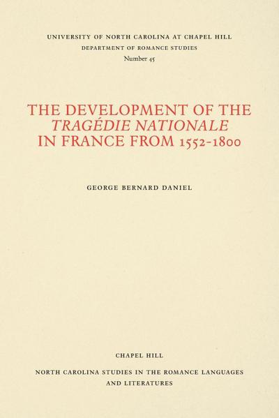 The Development of the Tragédie Nationale in France from 1552-1800