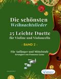 Die schönsten Weihnachtslieder - 25 Leichte Duette für Violine und Violoncello - Band 2