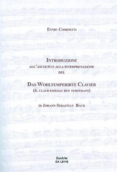 Introduzione all’ascolto e alla interpretazione del Das WohlterperirteKlavier, il clavicembalo ben temperato di J. S. Bach