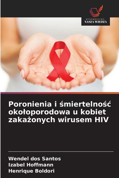 Poronienia i ¿miertelno¿¿ oko¿oporodowa u kobiet zaka¿onych wirusem HIV