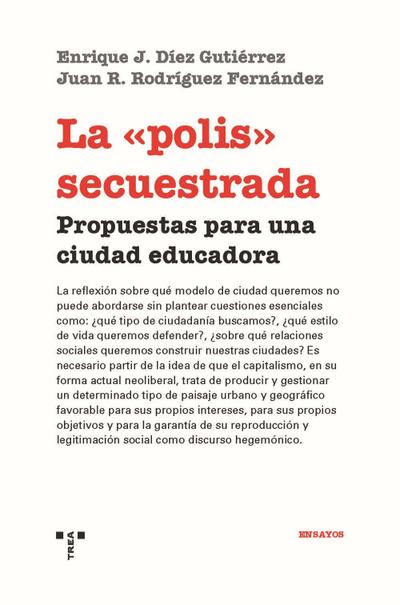 La "polis" secuestrada : propuestas para una ciudad educadora