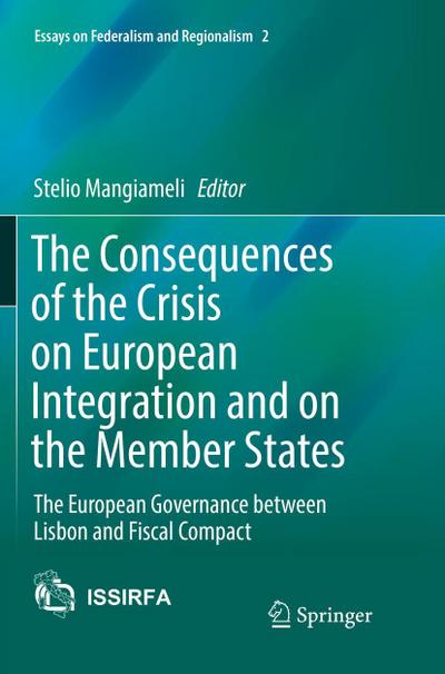 The Consequences of the Crisis on European Integration and on the Member States