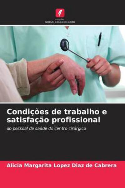 Condições de trabalho e satisfação profissional