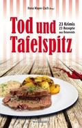 Tod und Tafelspitz: 23 Krimis und 23 Rezepte aus Ö