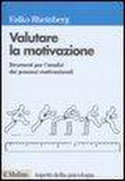 Valutare la motivazione. Strumenti per l’analisi dei processi motivazionali