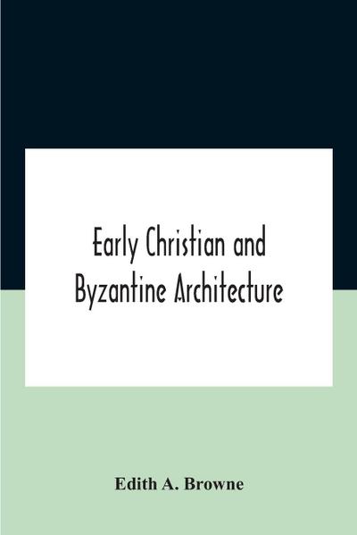 Early Christian And Byzantine Architecture