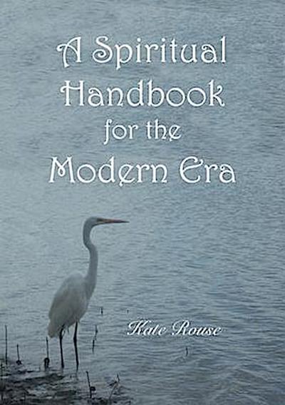 A Spiritual Handbook for the Modern Era