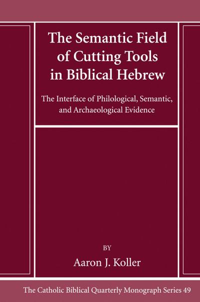 The Semantic Field of Cutting Tools in Biblical Hebrew