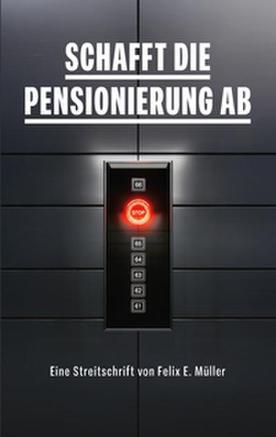 Schafft die Pensionierung ab