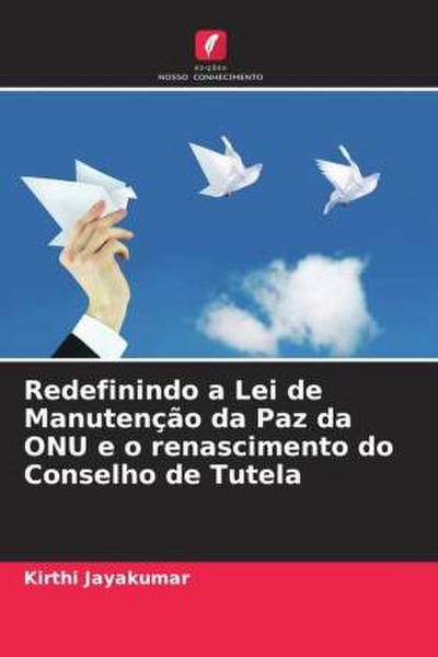 Redefinindo a Lei de Manutenção da Paz da ONU e o renascimento do Conselho de Tutela