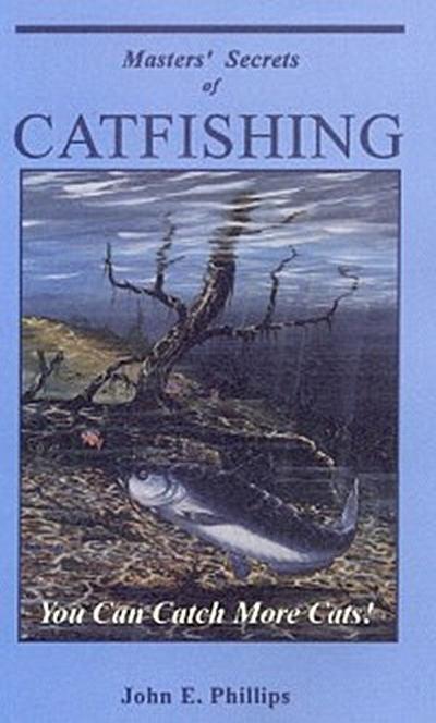 Masters’ Secrets of Catfishing