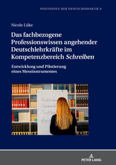 Das fachbezogene Professionswissen angehender Deutschlehrkräfte im Kompetenzbereich ’Schreiben’
