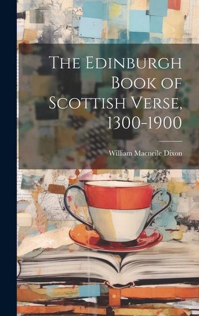 The Edinburgh Book of Scottish Verse, 1300-1900