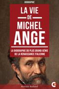La vie de Michel-Ange