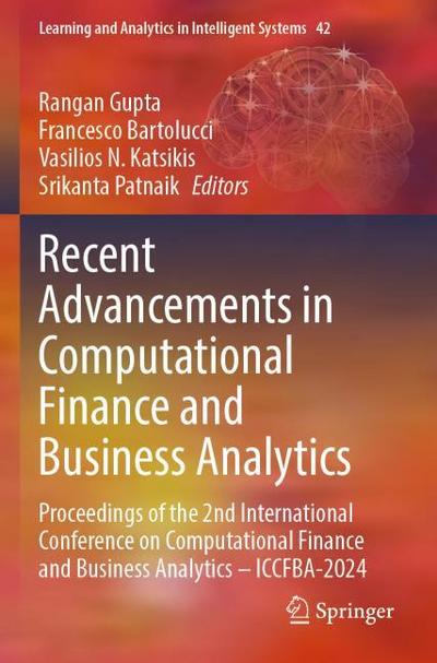 Recent Advancements in Computational Finance and Business Analytics