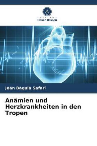 Anämien und Herzkrankheiten in den Tropen