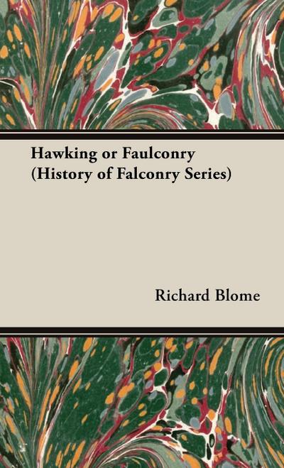Hawking or Falconry (History of Falconry Series)