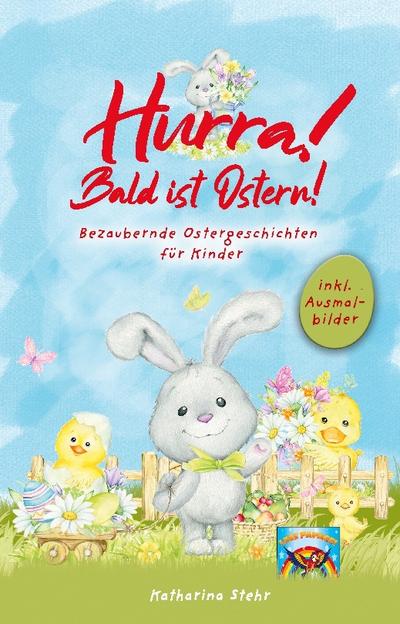 Hurra! Bald ist Ostern! Bezaubernde Ostergeschichten für Kinder
