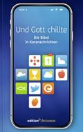 Und Gott chillte. Die Bibel in Kurznachrichten