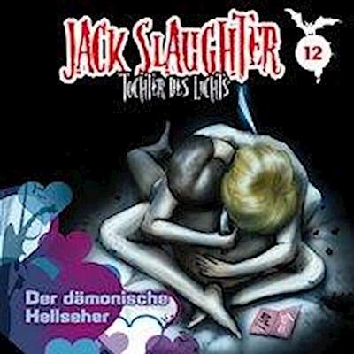 Jack Slaughter - Tochter des Lichts 12: Der dämonische Hellseher