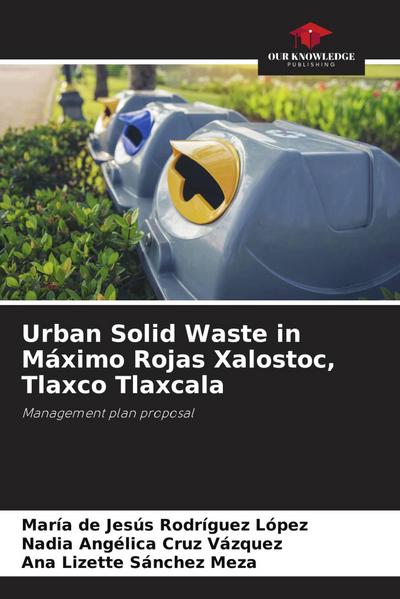 Urban Solid Waste in Máximo Rojas Xalostoc, Tlaxco Tlaxcala