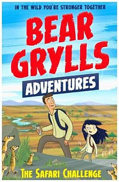 A Bear Grylls Adventure 8: The Safari Challenge