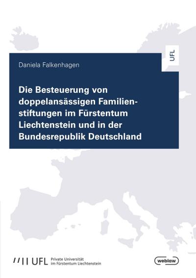 Die Besteuerung von doppelansässigen Familienstiftungen im Fürstentum Liechtenstein und in der Bundesrepublik Deutschland