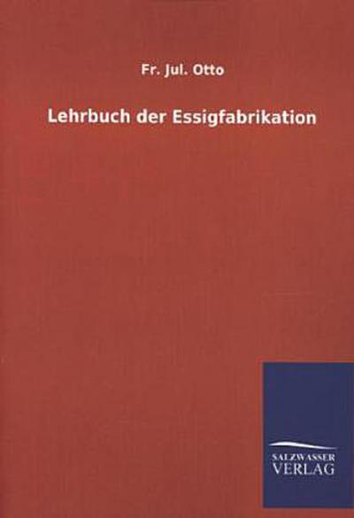 Lehrbuch der Essigfabrikation