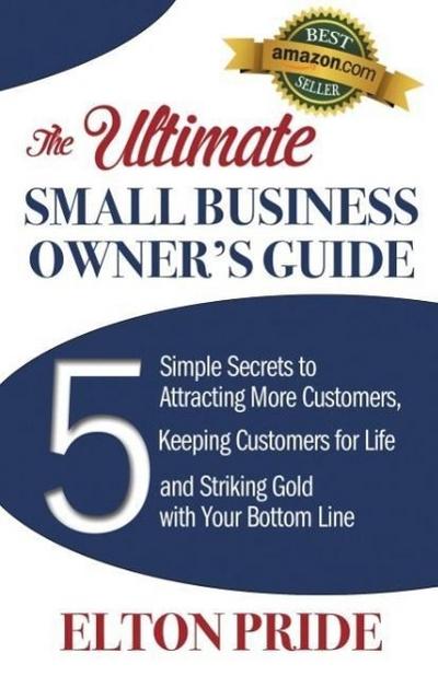 The Ultimate Small Business Owner’s Guide