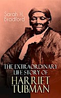 The Extraordinary Life Story of Harriet Tubman