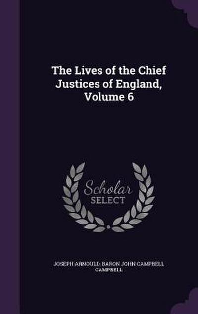 The Lives of the Chief Justices of England, Volume 6