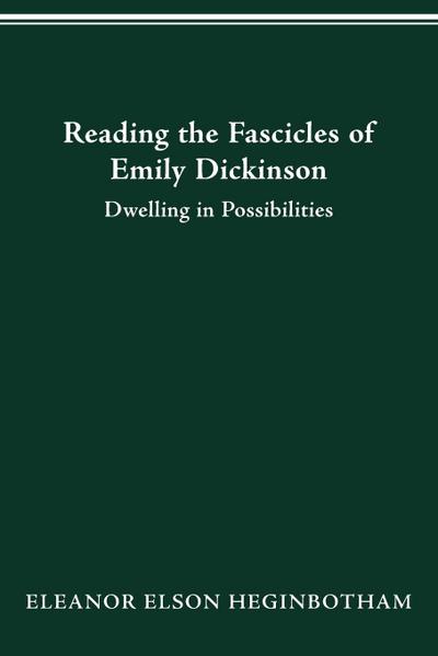Reading the Fascicles of Emily Dickinson