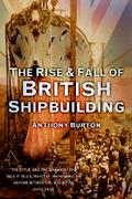 The Rise and Fall of British Shipbuilding