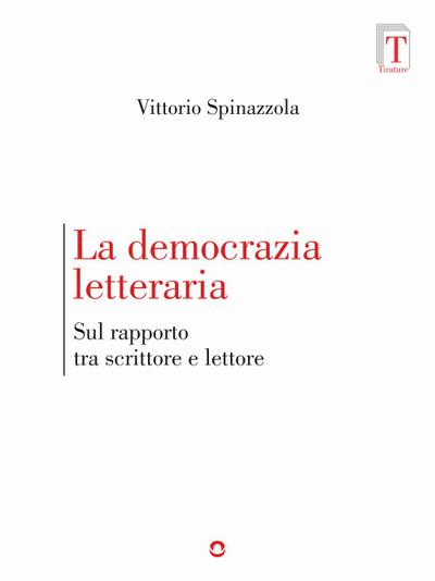 Spinazzola, V: Democrazia letteraria. Sul rapporto tra scrit