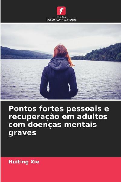 Pontos fortes pessoais e recuperação em adultos com doenças mentais graves