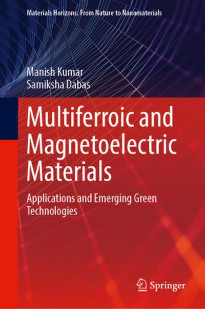 Multiferroic and Magnetoelectric Materials