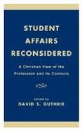 Student Affairs Reconsidered