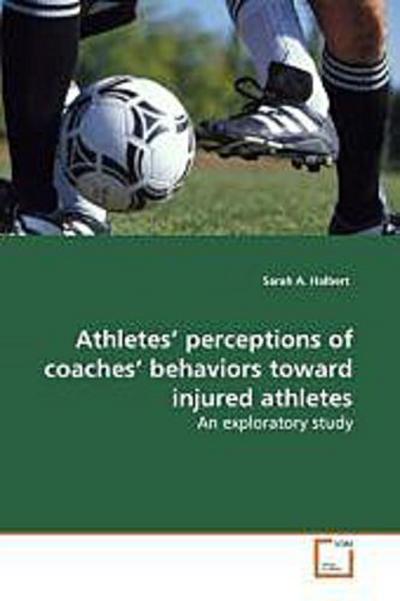 Athletes  perceptions of coaches  behaviors toward  injured athletes