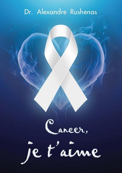 Cancer, je t’aime