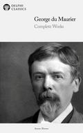 Delphi Complete Works of George du Maurier (Illustrated)