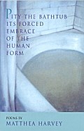 Pity the Bathtub Its Forced Embrace of the Human Form