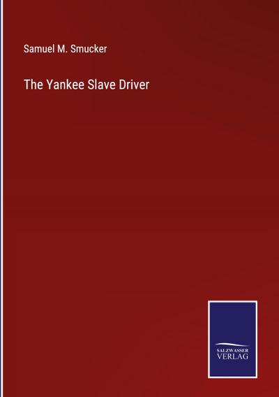 The Yankee Slave Driver