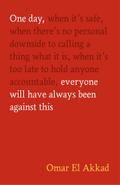 One Day, Everyone Will Have Always Been Against Th